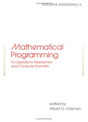 Mathematical Programming for Operations Researchers and Computer Scientists